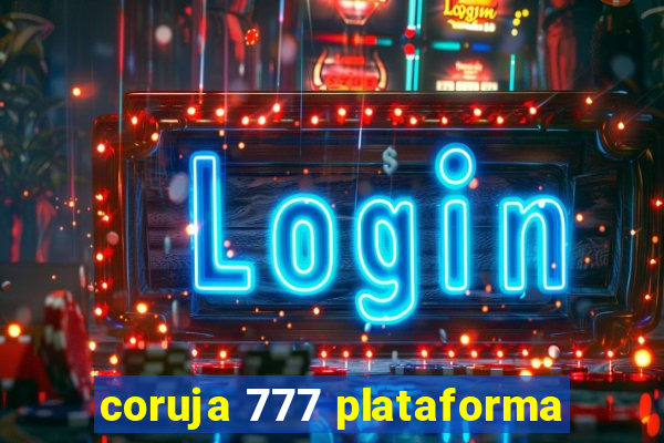 coruja 777 plataforma