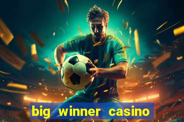 big winner casino real cash