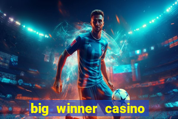 big winner casino real cash