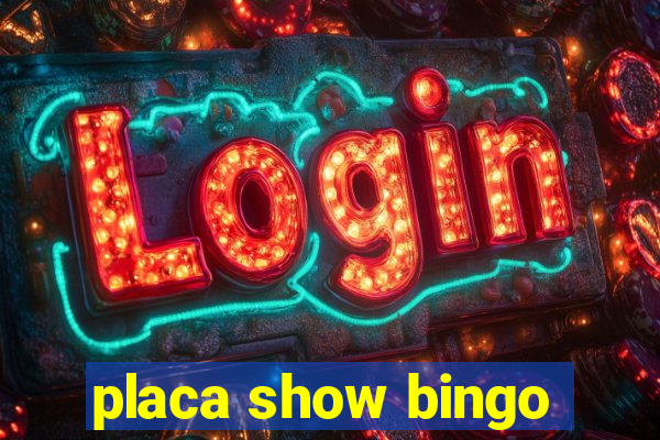 placa show bingo