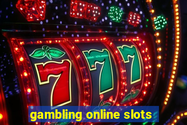 gambling online slots