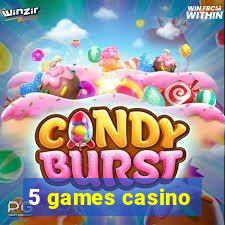 5 games casino