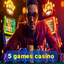 5 games casino