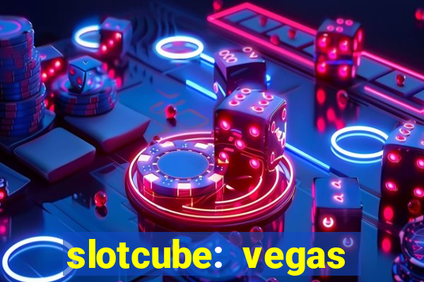 slotcube: vegas casino games