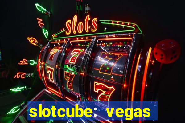 slotcube: vegas casino games