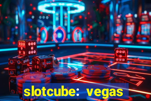 slotcube: vegas casino games