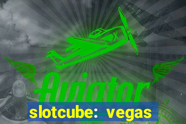 slotcube: vegas casino games