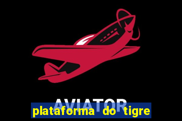 plataforma do tigre que paga no cadastro