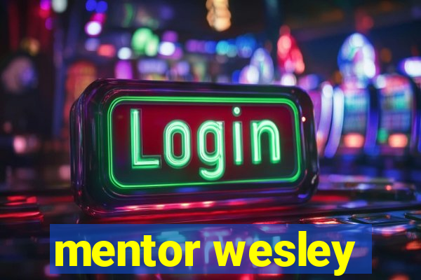 mentor wesley