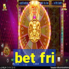 bet fri