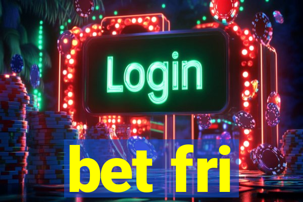 bet fri