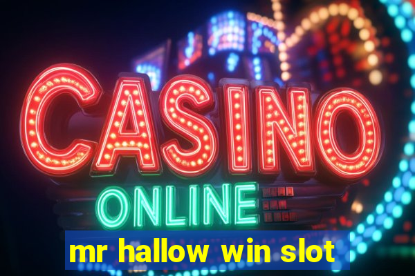 mr hallow win slot