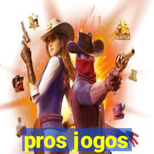 pros jogos