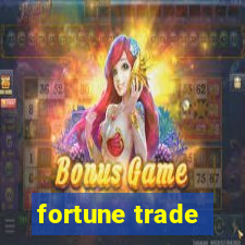 fortune trade