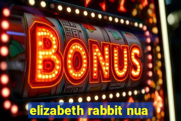 elizabeth rabbit nua