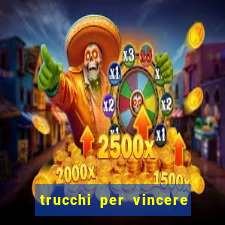 trucchi per vincere alle slot da bar