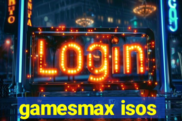 gamesmax isos