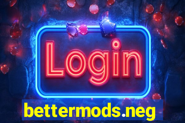 bettermods.neg