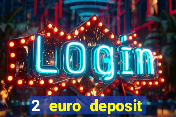 2 euro deposit casinos ireland