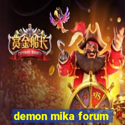 demon mika forum