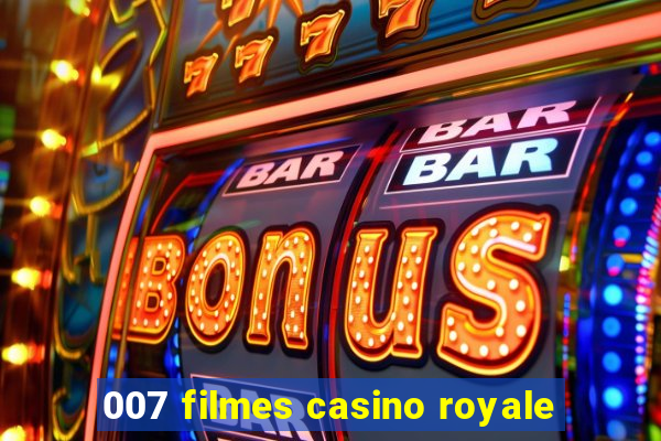 007 filmes casino royale