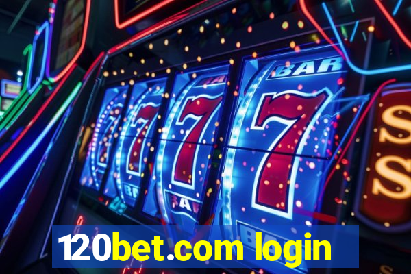 120bet.com login