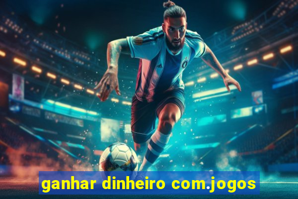 ganhar dinheiro com.jogos