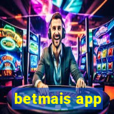 betmais app