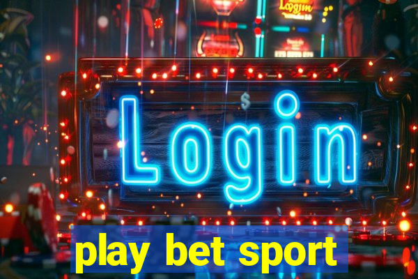 play bet sport