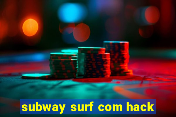 subway surf com hack