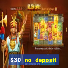 $30 no deposit bonus casino