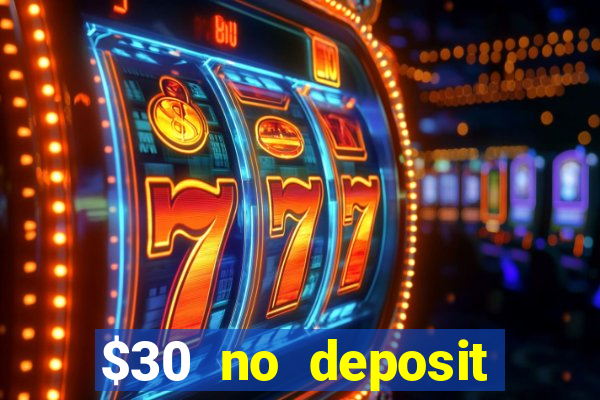 $30 no deposit bonus casino