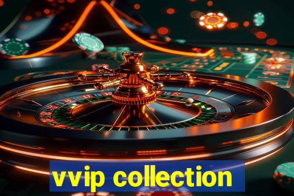 vvip collection