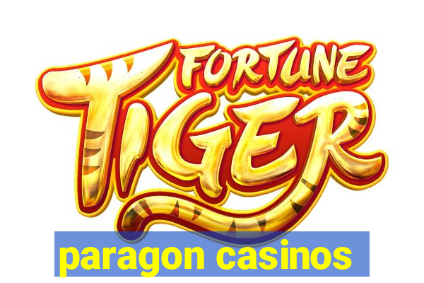 paragon casinos