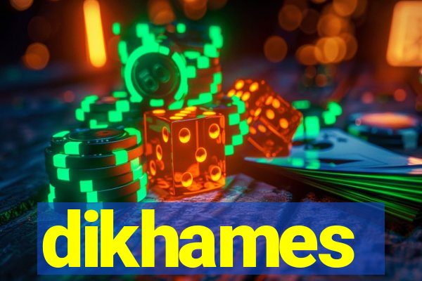 dikhames