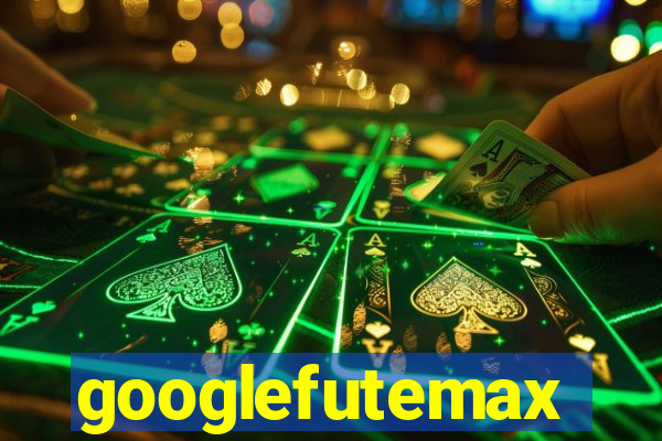 googlefutemax