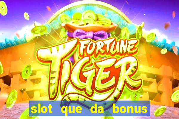 slot que da bonus no cadastro