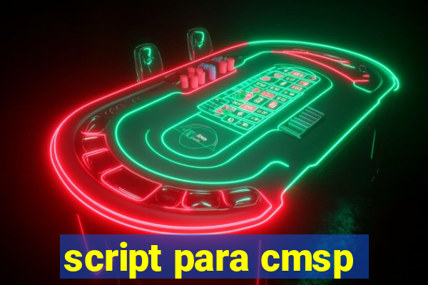 script para cmsp