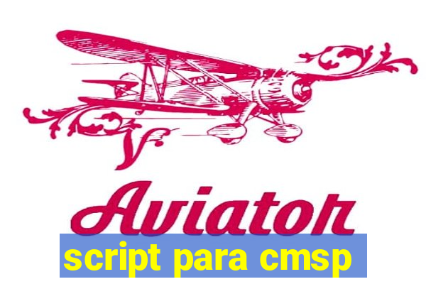 script para cmsp