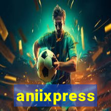 aniixpress