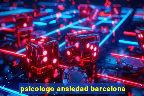 psicologo ansiedad barcelona