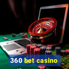 360 bet casino