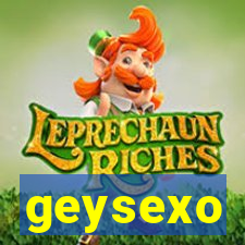 geysexo