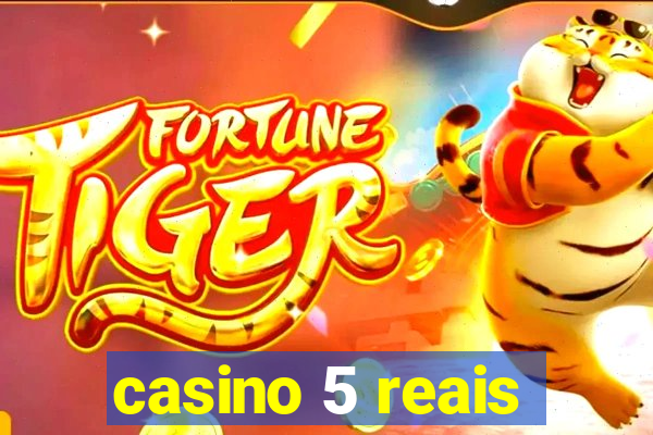 casino 5 reais