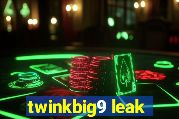 twinkbig9 leak