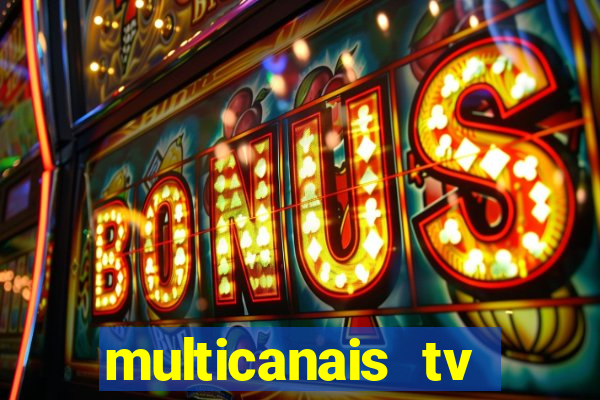 multicanais tv online ao vivo