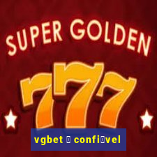 vgbet 茅 confi谩vel