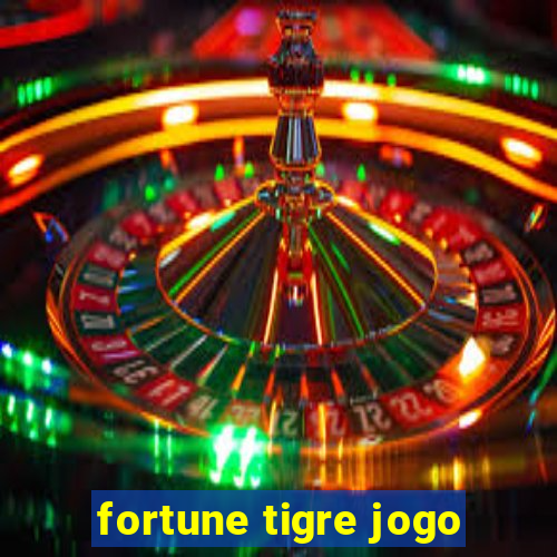 fortune tigre jogo