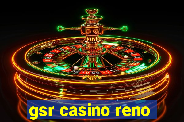 gsr casino reno