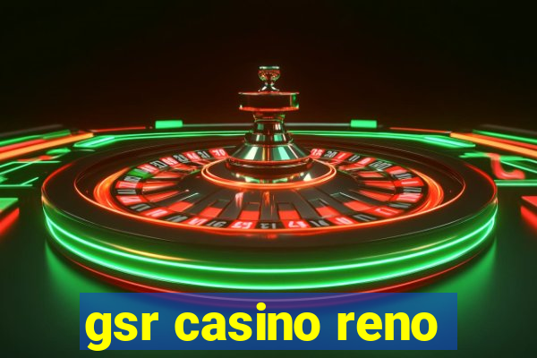 gsr casino reno